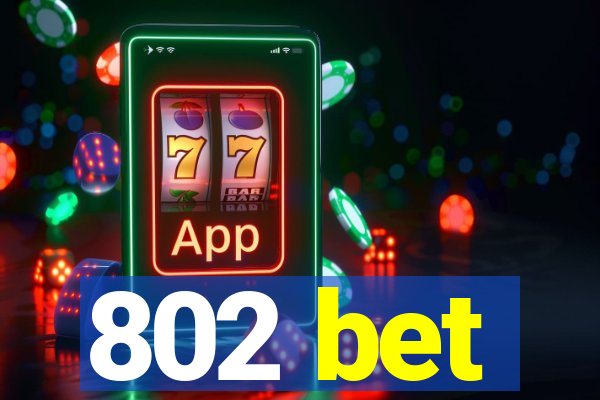 802 bet