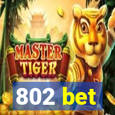 802 bet