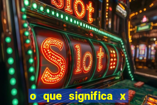 o que significa x no sportingbet