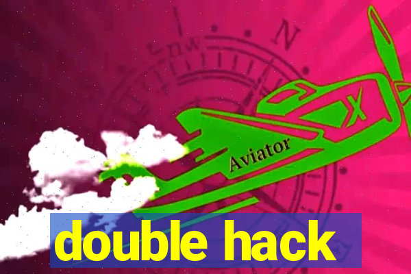 double hack