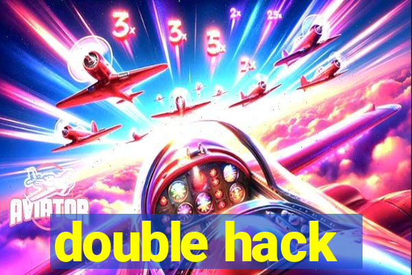 double hack