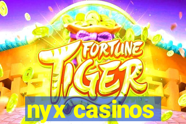 nyx casinos