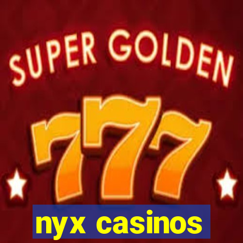 nyx casinos