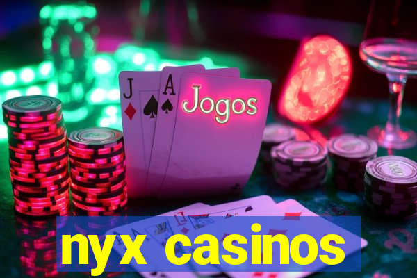 nyx casinos