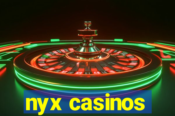 nyx casinos