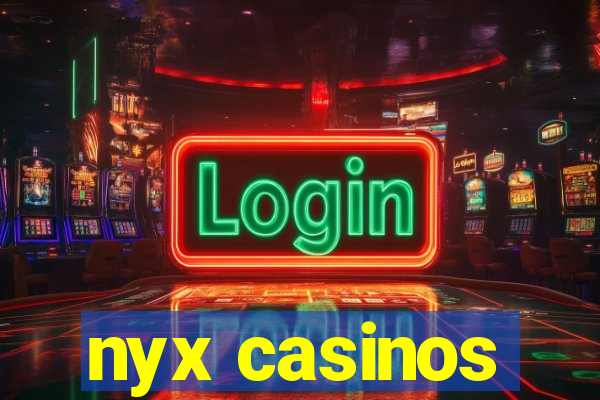 nyx casinos