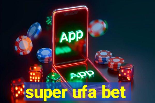 super ufa bet