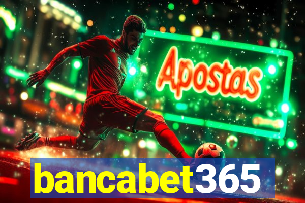 bancabet365