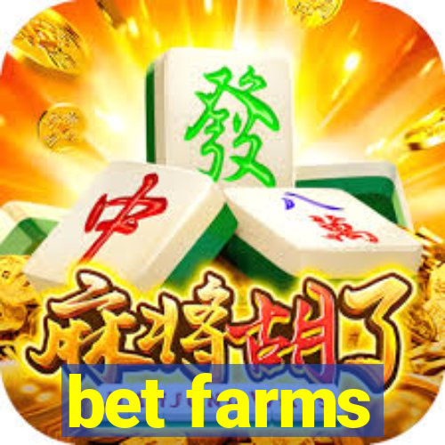 bet farms