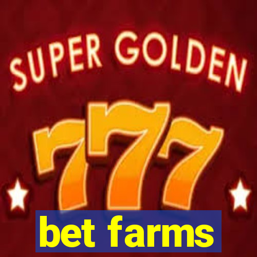 bet farms