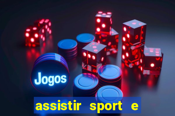 assistir sport e ponte preta