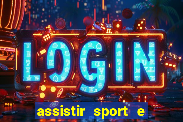 assistir sport e ponte preta