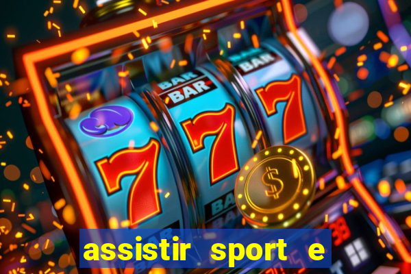 assistir sport e ponte preta