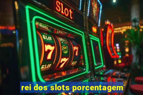 rei dos slots porcentagem