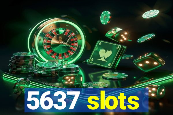 5637 slots