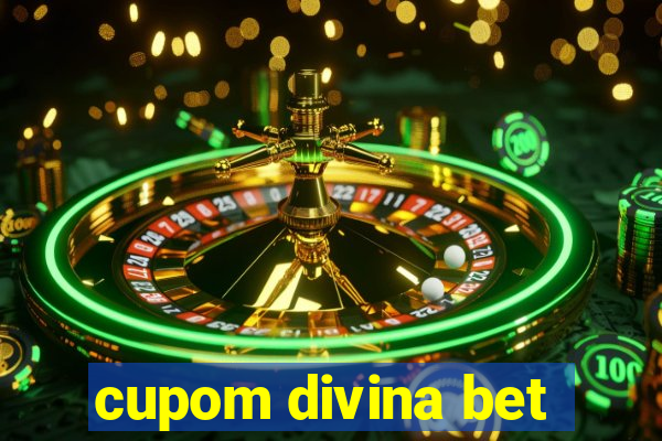 cupom divina bet