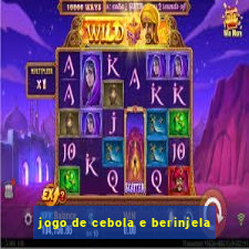 jogo de cebola e berinjela