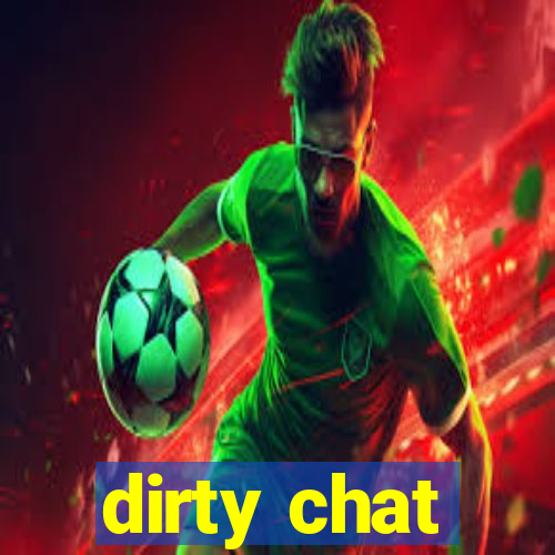 dirty chat