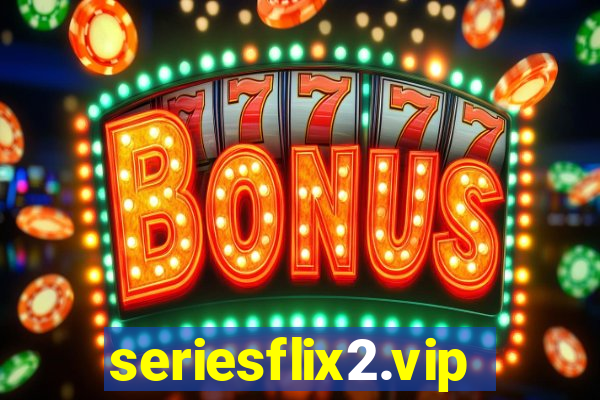 seriesflix2.vip