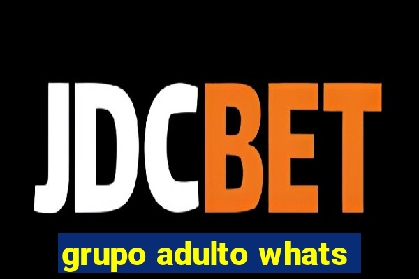 grupo adulto whats