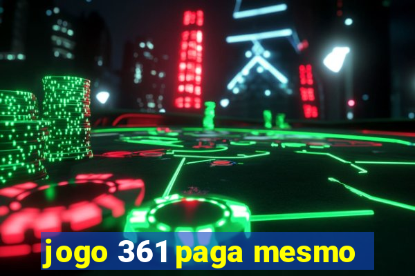 jogo 361 paga mesmo