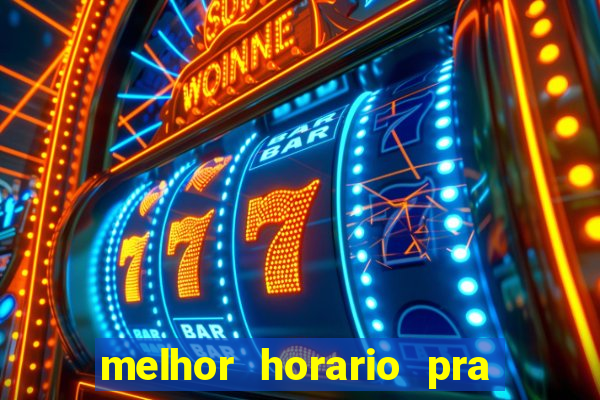 melhor horario pra jogar fortune tiger