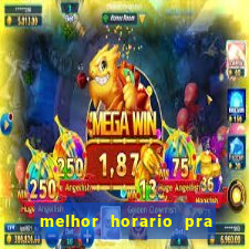 melhor horario pra jogar fortune tiger