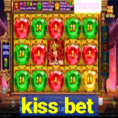 kiss bet