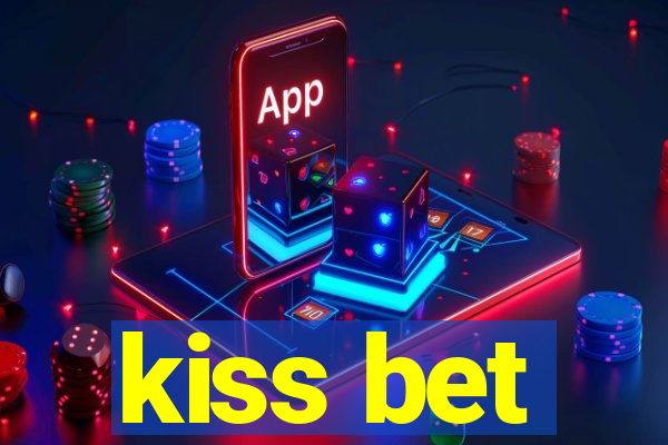 kiss bet