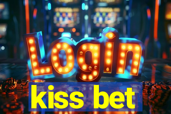 kiss bet