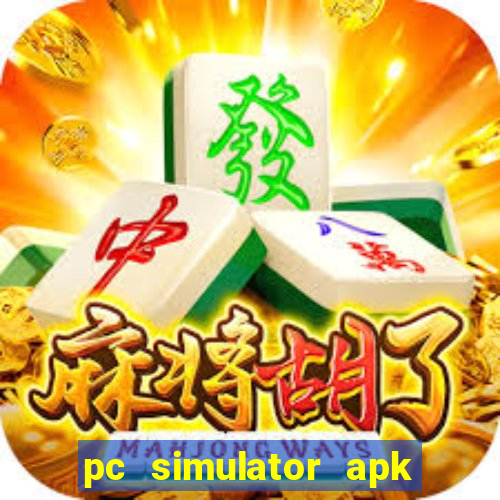 pc simulator apk dinheiro infinito