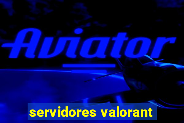 servidores valorant