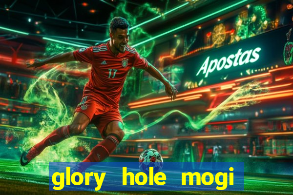 glory hole mogi das cruzes