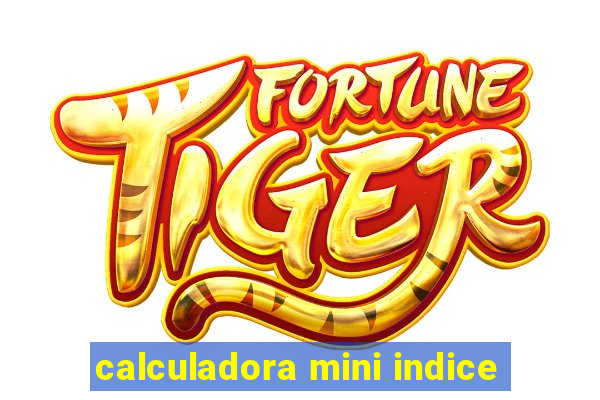 calculadora mini indice