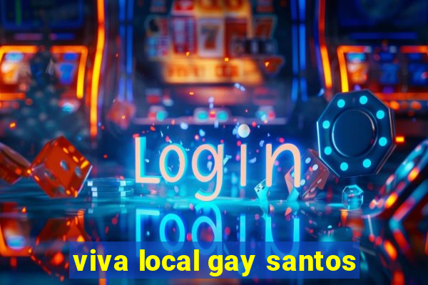 viva local gay santos