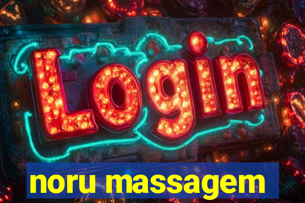 noru massagem