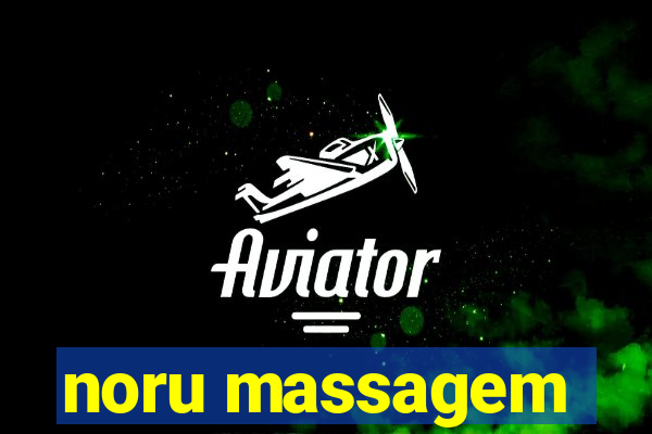 noru massagem