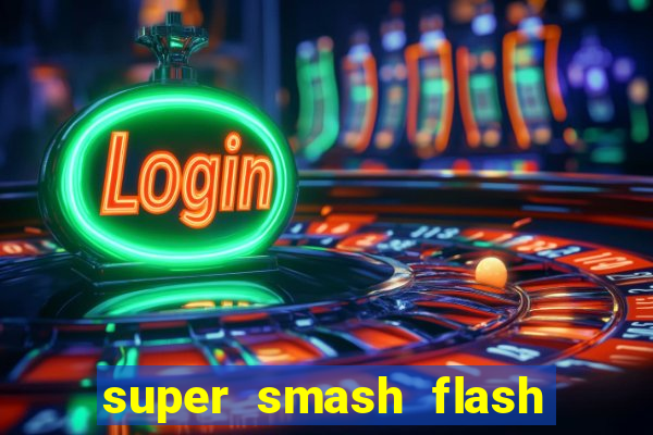 super smash flash 2 jogos 360