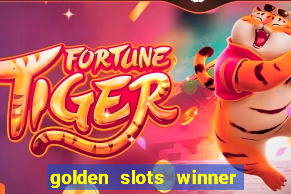 golden slots winner paga mesmo