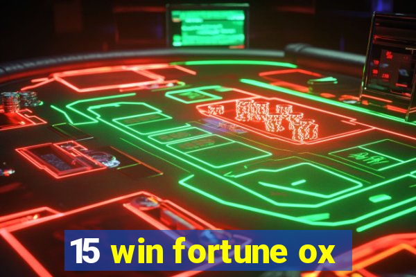 15 win fortune ox