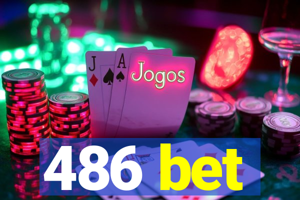 486 bet