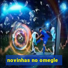 novinhas no omegle