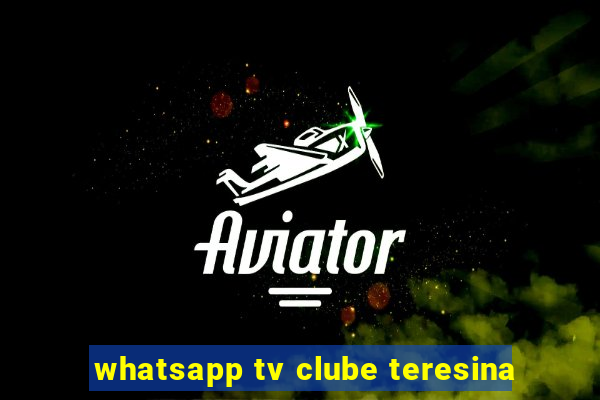 whatsapp tv clube teresina