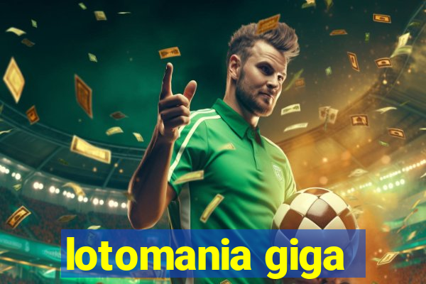 lotomania giga