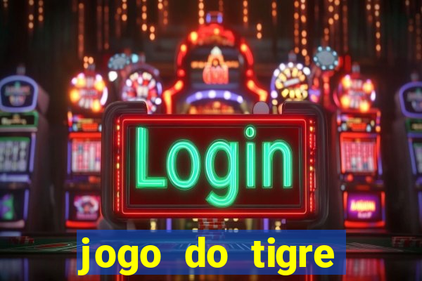 jogo do tigre deposito minimo 1 real