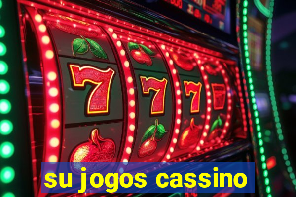 su jogos cassino