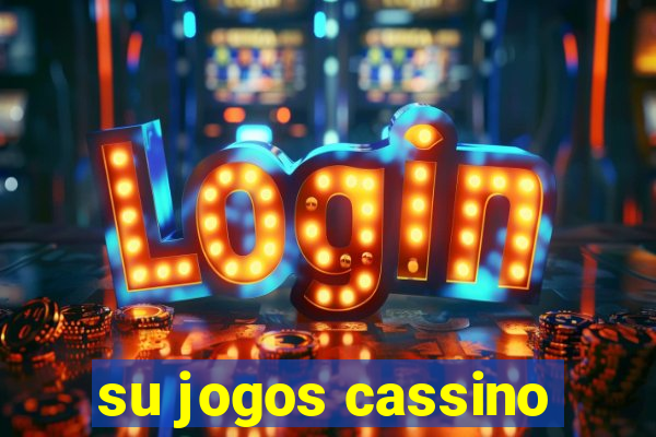 su jogos cassino