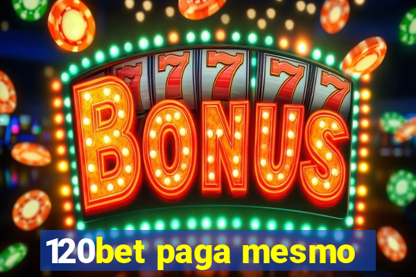 120bet paga mesmo