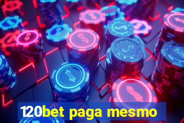 120bet paga mesmo