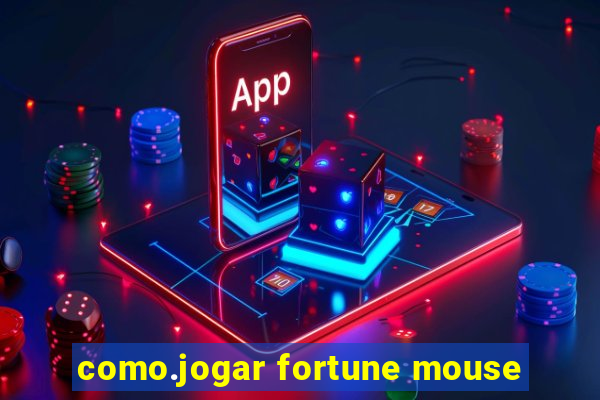 como.jogar fortune mouse